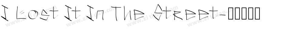 I Lost It In The Street字体转换